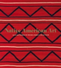 Native American Art from the Thomas W. Weisel Family Collection - Book