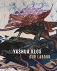 Yashua Klos: Our Labour - Book