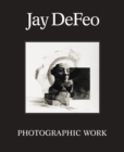 Jay DeFeo: Photographic Work - Book