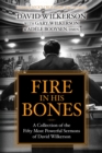Fire in His Bones : A Collection of the Fifty Most Powerful Sermons of David Wilkerson - eBook
