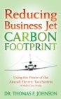 Reducing Business Jet Carbon Footprint : Using the Power of the Aircraft Electric Taxi System - Book