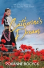 Catherine’s Dream : A Story of Spirit and Courage - Book