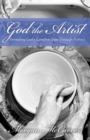 God the Artist : Revealing God's Creative Side Through Pottery - eBook