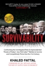 Survivability : Confronting the Unmitigated Risks & Unprecedented Threats of Today's Geo-Poli-Cyber (TM) Warfare to Survive and Competitively Thrive into the 21st Century - Book