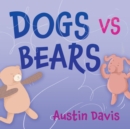 Dogs vs Bears - Book
