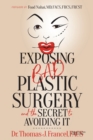 Exposing Bad Plastic Surgery : and the Secret to Avoiding It - Book