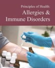 Principles of Health: Allergies & Immune Disorders - Book