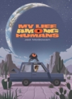 My Life Among Humans - Book