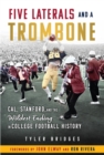 Five Laterals and a Trombone : Cal, Stanford, and the Wildest Finish in College Football History - Book