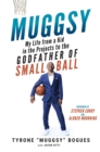 Muggsy : My Life from a Kid in the Projects to the Godfather of Small Ball - Book