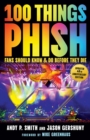 100 Things Phish Fans Should Know & Do Before They Die - Book