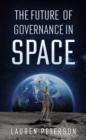 The Future of Governance in Space - eBook