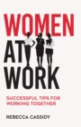 Women at Work : Successful Tips for Working Together - eBook