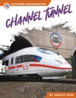 Extreme Engineering: Channel Tunnel - Book