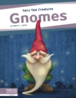Fairy Tale Creatures: Gnomes - Book
