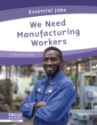Essential Jobs: We Need Manufacturing Workers - Book