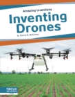 Amazing Inventions: Inventing Drones - Book