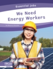 Essential Jobs: We Need Energy Workers - Book