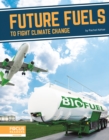 Fighting Climate Change With Science: Future Fuels to Fight Climate Change - Book