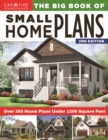 Big Book of Small Home Plans, 2nd Edition : Over 360 Home Plans Under 1200 Square Feet - eBook