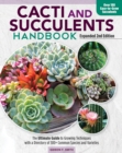 Cacti and Succulents Handbook, Expanded 2nd Edition : The Ultimate Guide to Growing Techniques with a Directory of 300+ Common Species and Varieties - eBook