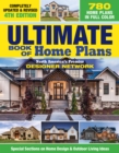 Ultimate Book of Home Plans, Completely Updated & Revised 4th Edition : Over 680 Home Plans in Full Color: North America's Premier Designer Network: Special Sections on Home Design & Outdoor Living Id - eBook
