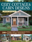 Cozy Cottage & Cabin Designs, Updated 2nd Edition : 200+ Cottages, Cabins, A-Frames, Vacation Homes, Apartment Garages, Sheds & More - eBook