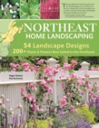 Northeast Home Landscaping, 3rd Edition : Including Southeast Canada - eBook