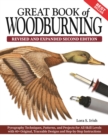 Great Book of Woodburning, Revised and Expanded Second Edition : Pyrography Techniques, Patterns, and Projects for All Skill Levels with 40+ Original, Traceable Designs and Step-by-Step Instructions - eBook