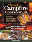 The New Campfire Cookbook : Pie Iron Sandwiches and Kebabs - eBook