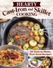 Hearty Cast-Iron and Skillet Cooking : 101 Easy-to-Make, Feel-Good Recipes - eBook