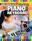 Kids' Guide to Playing the Piano and Keyboard : Learn 30 Songs in 7 Easy Lessons - eBook