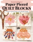 Wonderful World of Paper-Pieced Quilt Blocks : 30 Nature-Inspired Designs and Beautiful Sampler Projects - eBook