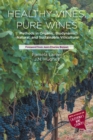 Healthy Vines, Pure Wines : Methods in Organic, Biodynamic(R), Natural, and Sustainable Viticulture - eBook