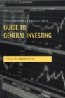 The Corporate Executive's Guide to General Investing - Book