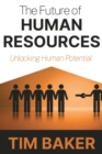 The Future of Human Resources : Unlocking Human Potential - Book
