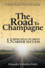 The Road to Champagne : 13 Principles to Drive Career Success - Book