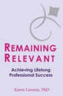 Remaining Relevant : Achieving Lifelong Professional Success - Book