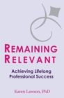 Remaining Relevant : Achieving Lifelong Professional Success - eBook