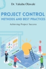 Project Control Methods and Best Practices : Achieving Project Success - eBook
