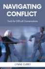 Navigating Conflict : Tools for Difficult Conversations - Book