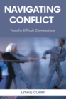 Navigating Conflict : Tools for Difficult Conversations - eBook