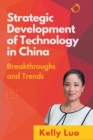 Strategic Development of Technology in China : Breakthroughs and Trends - Book