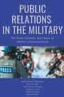 Public Relations in the Military : The Scope, Dynamic, and Future of Military Communications - eBook
