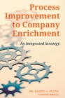 Process Improvement to Company Enrichment : An Integrated Strategy - eBook