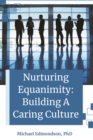 Nurturing Equanimity : Building a Caring Culture - eBook