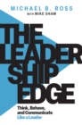 The Leadership Edge : Think, Behave, and Communicate Like a Leader - Book