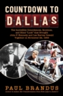 Countdown to Dallas : The Incredible Coincidences, Routines, and Blind "Luck" that Brought John F. Kennedy and Lee Harvey Oswald Together on November 22, 1963 - Book