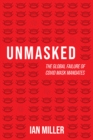 Unmasked: The Global Failure of COVID Mask Mandates - eBook