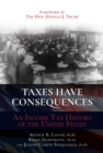 Taxes Have Consequences : An Income Tax History of the United States - eBook